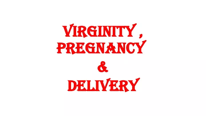 virginity pregnancy delivery