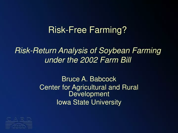 risk free farming risk return analysis of soybean farming under the 2002 farm bill
