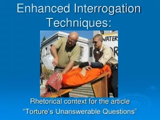 Enhanced Interrogation Techniques: