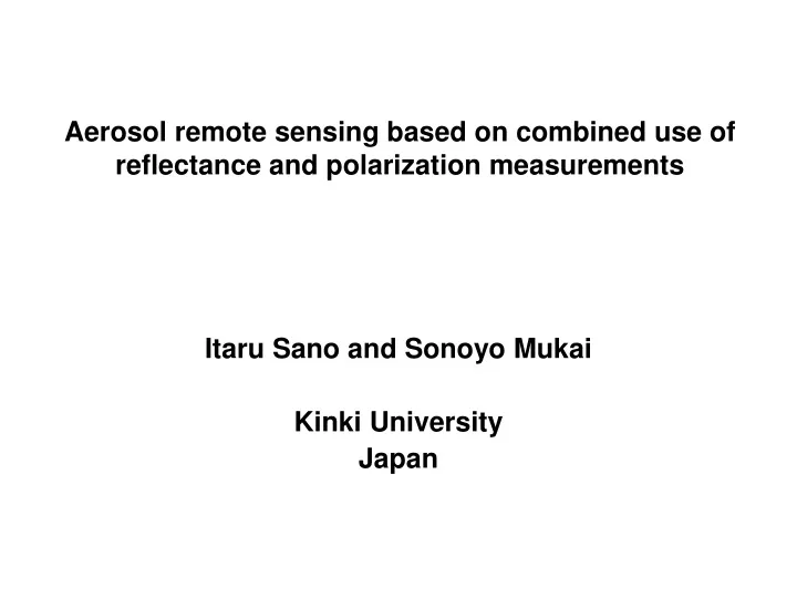 aerosol remote sensing based on combined use of reflectance and polarization measurements