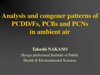 Analysis and congener patterns of PCDD/Fs, PCBs and PCNs  in ambient air