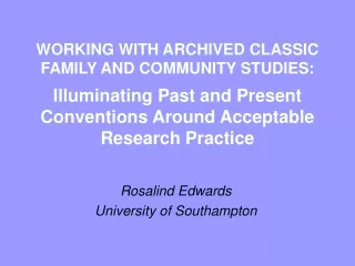 Rosalind Edwards University of Southampton