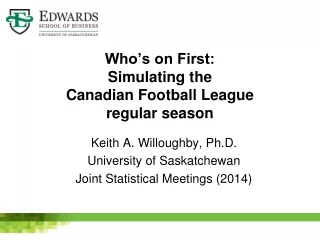 Who’s on First:  Simulating the  Canadian Football League  regular season