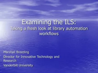 Examining the ILS: Taking a fresh look at library automation workflows
