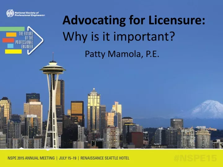 advocating for licensure why is it important patty mamola p e