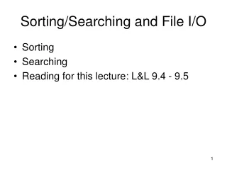Sorting/Searching and File I/O