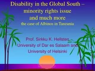 Prof.  Sirkku K. Hellsten University  of Dar es Salaam and  University  of Helsinki
