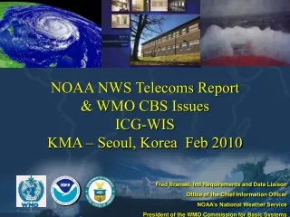 NOAA NWS Telecoms Report &amp; WMO CBS Issues ICG-WIS  KMA – Seoul, Korea  Feb 2010