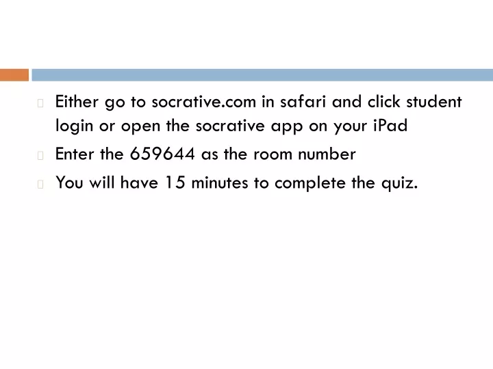 either go to socrative com in safari and click
