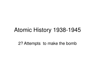 Atomic History 1938-1945