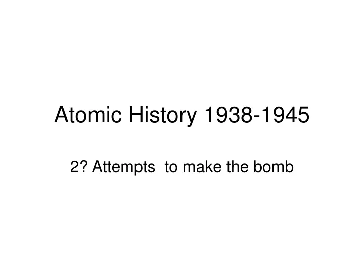 atomic history 1938 1945