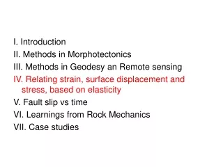 I. Introduction II. Methods in Morphotectonics III. Methods in Geodesy an Remote sensing