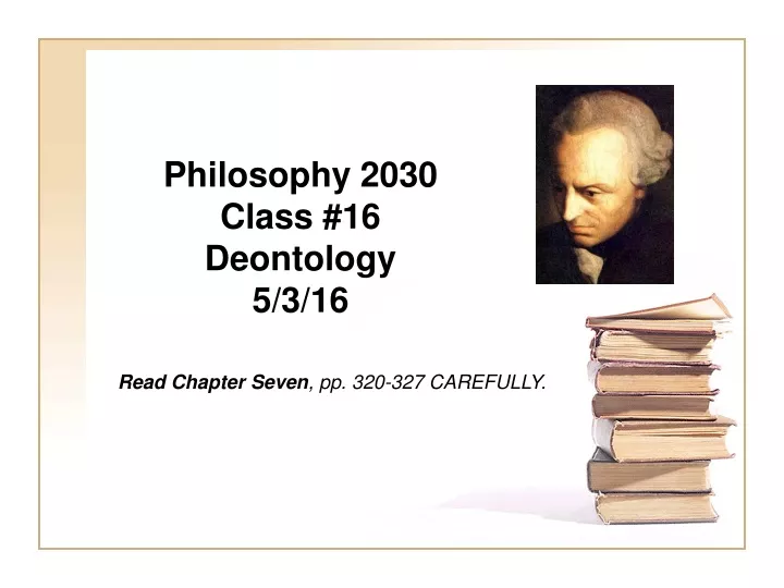 philosophy 2030 class 16 deontology 5 3 16 read