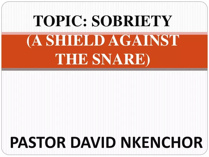 topic sobriety a shield against the snare