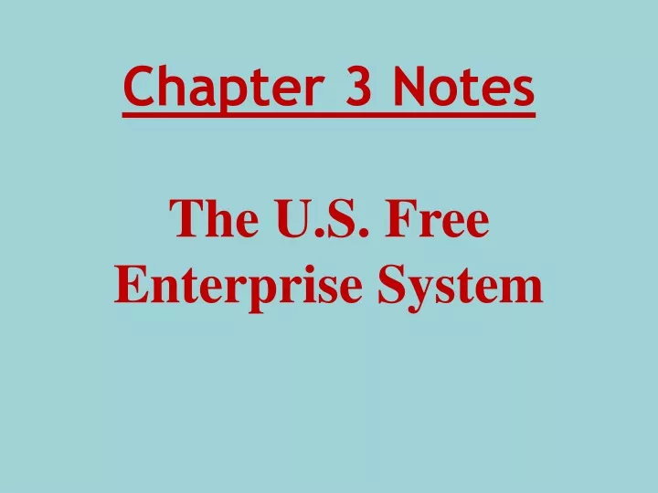 chapter 3 notes the u s free enterprise system