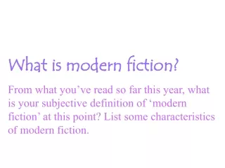 What is modern fiction?