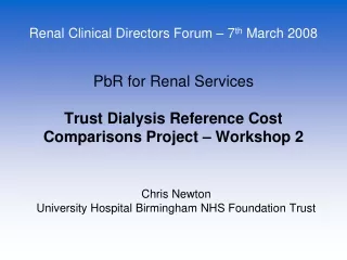 PbR for Renal Services Trust Dialysis Reference Cost Comparisons Project – Workshop 2