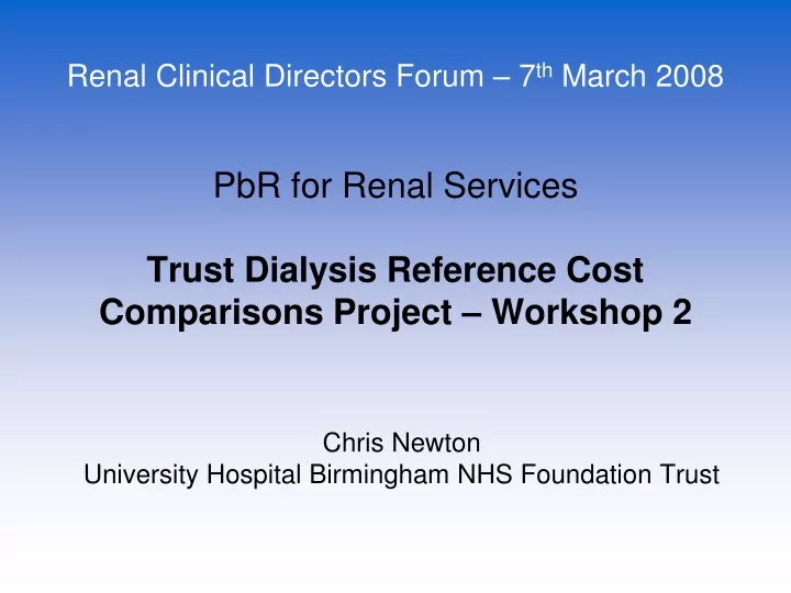 pbr for renal services trust dialysis reference cost comparisons project workshop 2