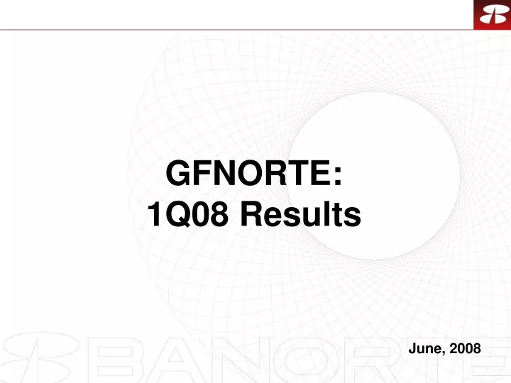 gfnorte 1q08 results