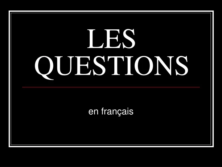 les questions