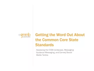 Assessing the CCSS landscape, Messaging Guidance Messaging, and Earned/Social Media Tactics