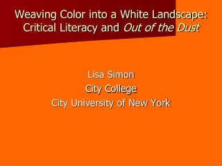 Weaving Color into a White Landscape:  Critical Literacy and  Out of the Dust