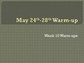 May 24 th -28 th  Warm-up