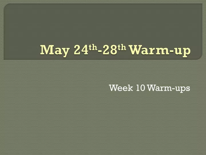 may 24 th 28 th warm up