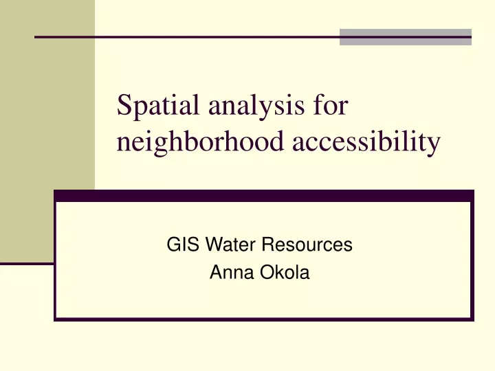 spatial analysis for neighborhood accessibility