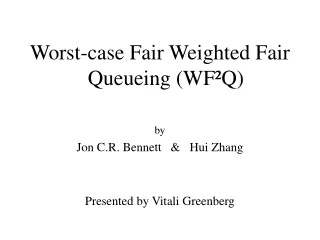 Worst-case Fair Weighted Fair Queueing (WF²Q) by Jon C.R. Bennett   &amp;   Hui Zhang