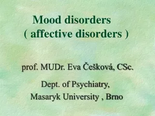 Mood disorders  ( affective disorders )
