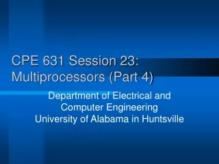 CPE 631 Session 23:  Multiprocessors (Part 4)