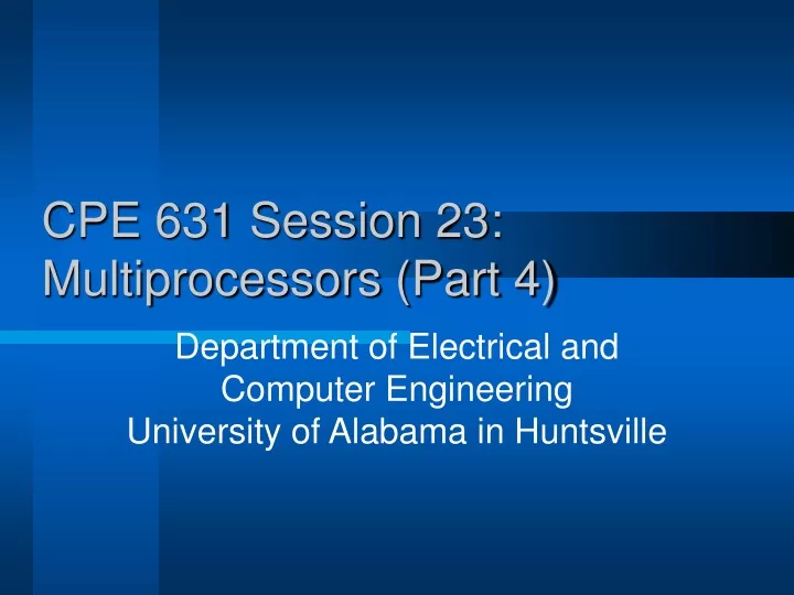 cpe 631 session 23 multiprocessors part 4