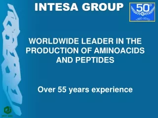 WORLDWIDE LEADER IN THE PRODUCTION OF AMINOACIDS AND PEPTIDES