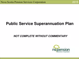 Public Service Superannuation Plan NOT COMPLETE WITHOUT COMMENTARY