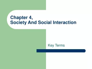 Chapter 4,  Society And Social Interaction
