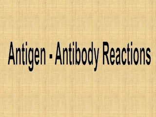 Antigen - Antibody Reactions
