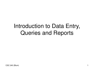Introduction to Data Entry, Queries and Reports