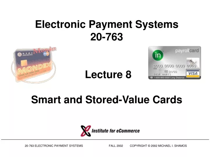 electronic payment systems 20 763 lecture 8 smart and stored value cards