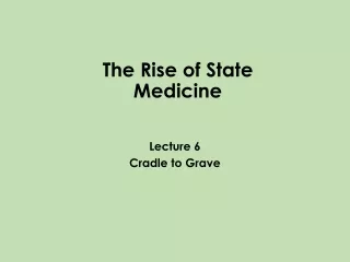 The Rise of State Medicine