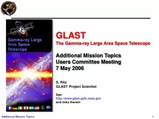 GLAST  The Gamma-ray Large Area Space Telescope Additional Mission Topics Users Committee Meeting