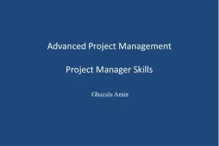 Advanced Project Management  Project Manager Skills