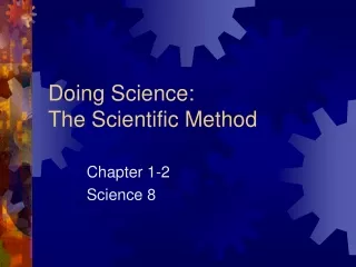 Doing Science:   The Scientific Method