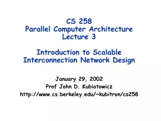 January 29, 2002 Prof John D. Kubiatowicz cs.berkeley/~kubitron/cs258