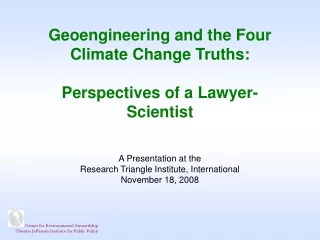 Geoengineering and the Four Climate Change Truths:  Perspectives of a Lawyer-Scientist