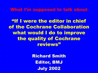 Richard Smith Editor, BMJ July 2002