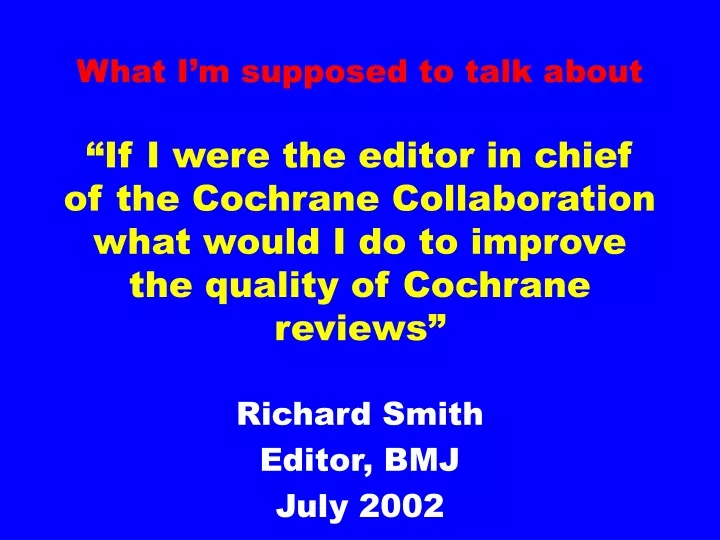 richard smith editor bmj july 2002