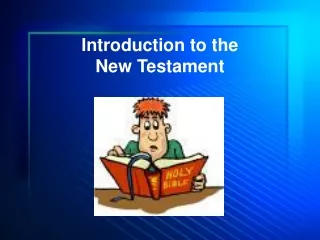 Introduction to the  New Testament