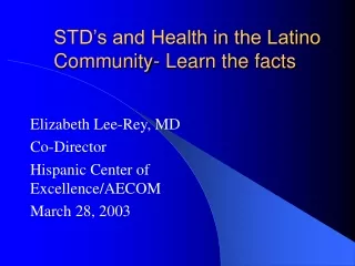 STD’s and Health in the Latino Community- Learn the facts