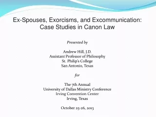 Ex-Spouses, Exorcisms, and Excommunication:  Case Studies in Canon Law Presented by